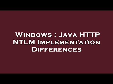 Windows : Java HTTP NTLM Implementation Differences