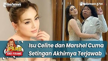 Isu Celine Evangelista dan Marshel Cuma Setingan Akhirnya Terjawab - Fame & Frame