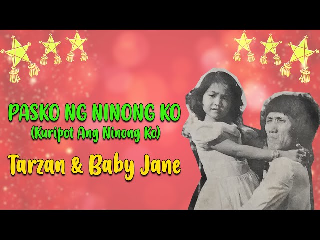Tarzan & Baby Jane - PASKO NG NINONG KO (KURIPOT ANG NINONG KO) Lyric Video - OPM Christmas class=