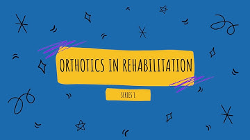 Definition, Purpose and Types of Orthosis