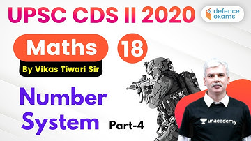 8:00 PM - UPSC CDS (II) 2020 | CDS Maths by Vikas Tiwari Sir | Number System (Part-4)