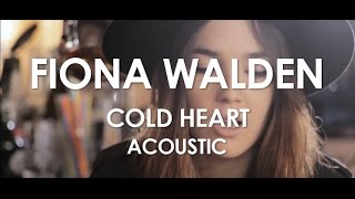 Fiona Walden - Cold Heart - Acoustic [Live in Paris]