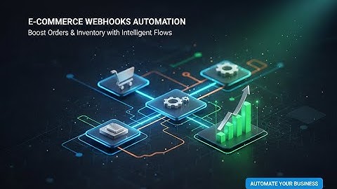 Automate Your E-commerce with Webhooks: Instant Order Sync & More!