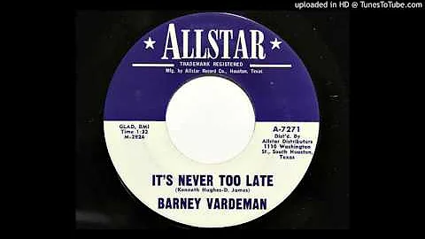 Barney Vardeman - It's Never Too Late (Allstar 7271)