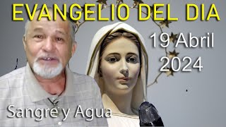 Evangelio Del Dia Hoy - Viernes 19 Abril 2024- Sangre y Agua by Sangre y Agua 12,856 views 3 weeks ago 21 minutes