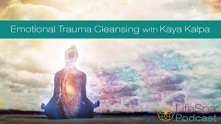 Emotional Trauma Cleansing with Kaya Kalpa  | John Douillard's LifeSpa