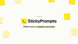 Make it yours: snippets and styles | StickyPrompts tutorial 2 of 14