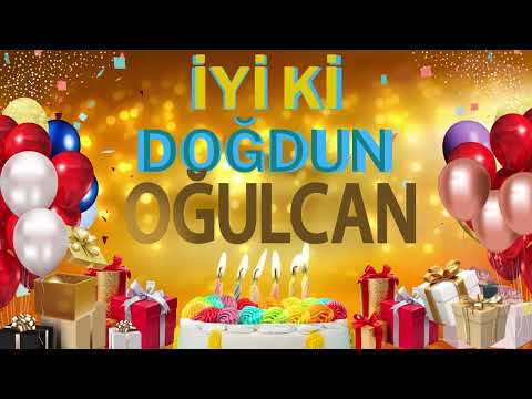 OĞULCAN - Doğum Günün Kutlu Olsun Oğulcan