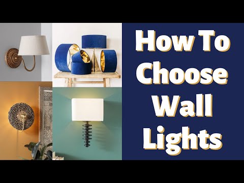 Guide To Choosing Wall Lights, How To Choose Wall Lights
