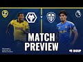 The Match Preview: Wolves V Leeds United EPL Game Week 5