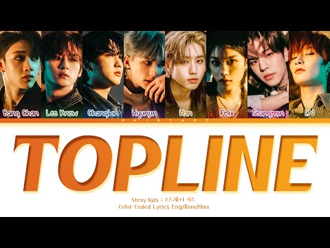 Stray Kids ハン⑫ Stray Kids – Topline (Feat. Tiger JK) Lyrics (Color Coded