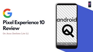 Zenfone Lite L1 - Stable Pixel Experience 10 Custom Rom - Review