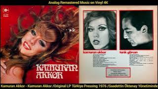 Kamuran Akkor / Saadettin Öktenay Yönetiminde - Kamuran Akkor (Original LP Analog Remaster 1976) 4K
