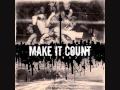 Make It Count - Still Carry On