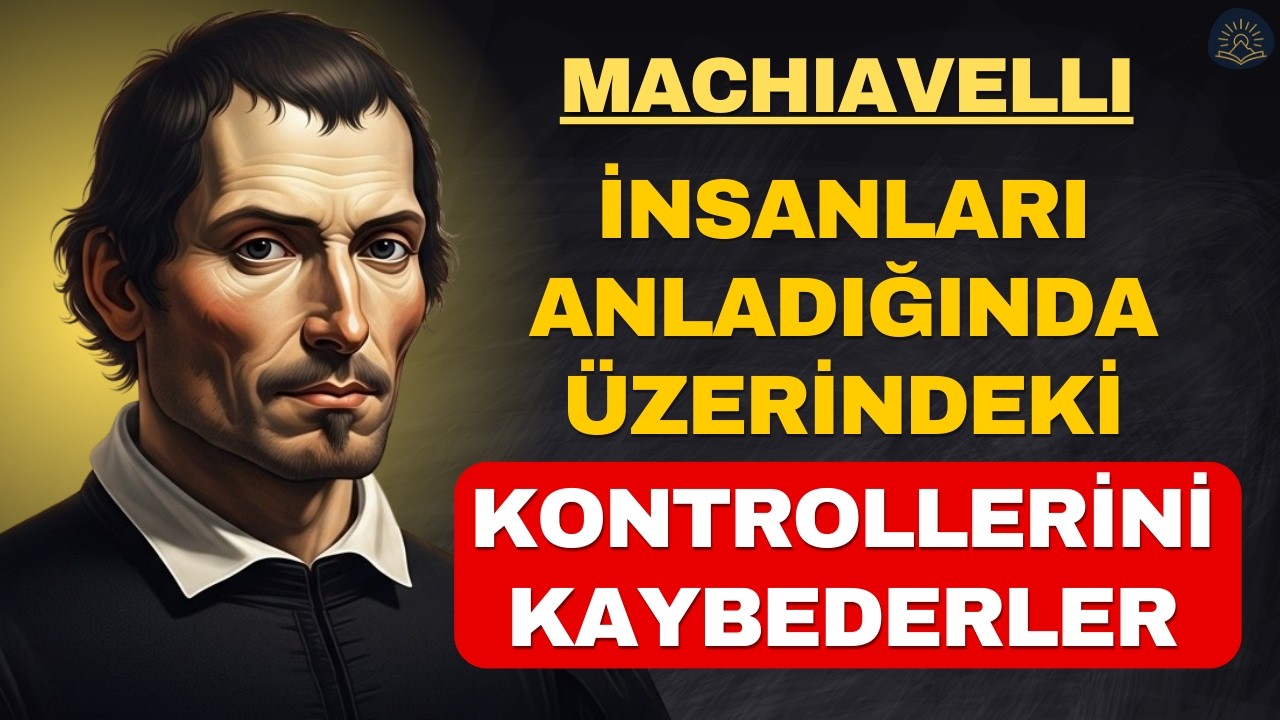 İnsan Doğasını Anla ve Bir Daha Asla Manipüle Edilme | Machiavelli