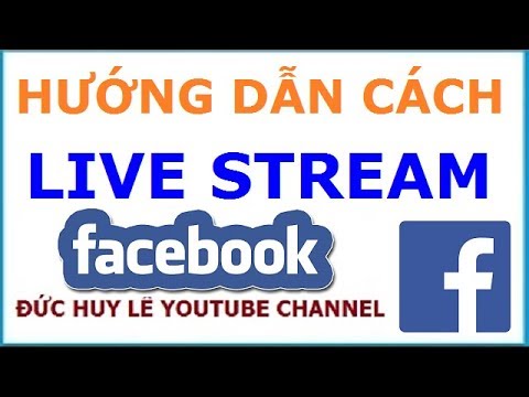 Hướng dẫn Live stream trên Facebook từ video có sẵn