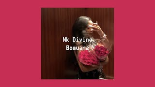 nk divine - bomuana ( speed up )