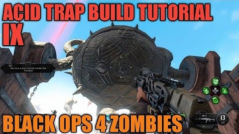 Black Ops 4 Zombies, IX Acid Trap Build Tutorial