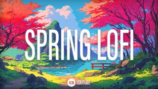 New Spring Lofi Music| Relaxing Beats for Renewal and Chill #spring