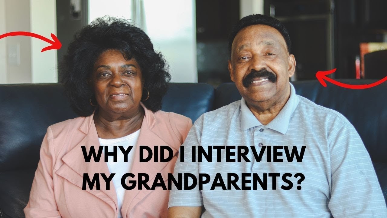 I INTERVIEWED MY GRANDPARENTS AND YOU SHOULD TOO