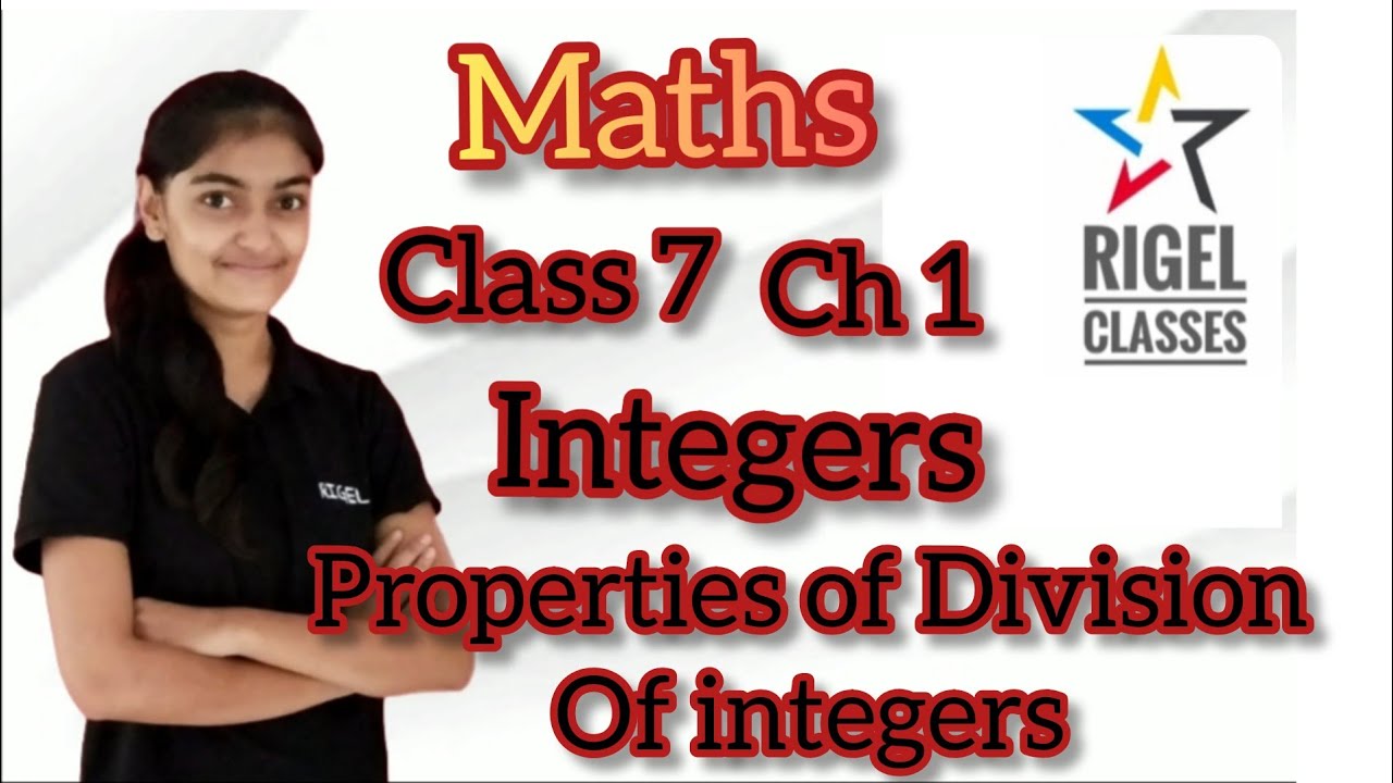 Properties Of Division Of Integers Chapter 1 Integers Class 7 Maths 