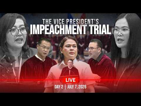 LIVE: Paglilitis sa Impeachment ni Vice President Sara Duterte | Day 2 July 7, 2026