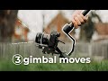 3 Cinematic Gimbal Moves for Beginners