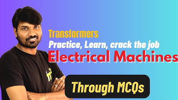 Key concepts in Electrical engineering through MCQs (Electrical Machines: Transformers)