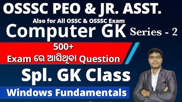 Spl. Computer GK Class- 2 I Fundamentals of Windows (S-1) for  OSSSC PEO & JR.ASST EXAM 2023