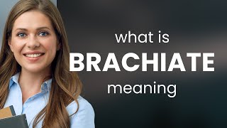 Brachiate | what is BRACHIATE definition