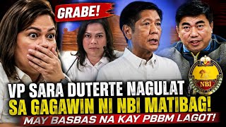 GRABE VP SARA DUTERTE NAGULAT SA GAGAWIN NI NBI MATIBAG! MAY BASBAS NA KAY PBBM LAGOT!