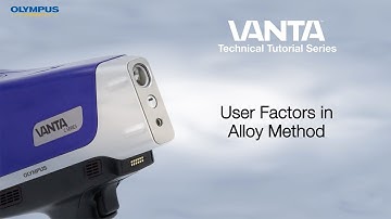 Vanta™ Technical Tutorial Video: User Factors in Alloy Mode