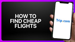 How To Find Cheap Flights In Trip.com App ! Tutorial screenshot 5