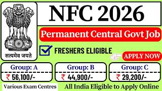 Nfc Recruitment 2026 All India Eligibility Salary 56,100 Apply Now