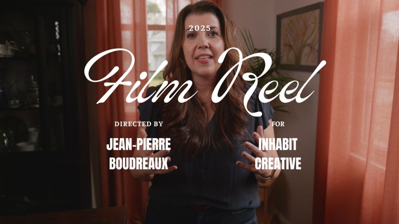 Inhabit Creative Co - Film Reel - 2025