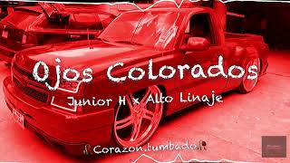 Junior H x Alto Linaje- Ojos Colorados(SLOWED)