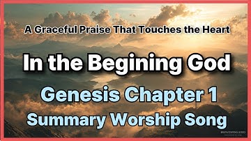 Genesis 1 Summary Worship Song | In the Beginning, God Created