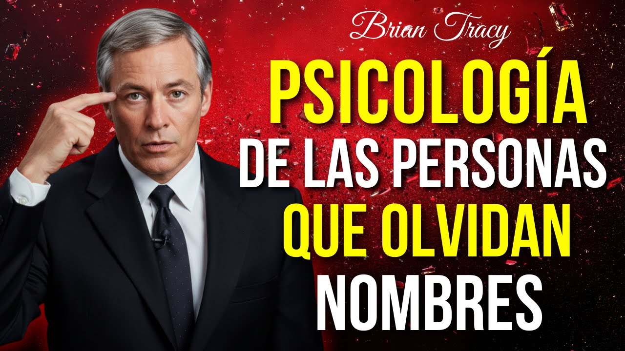 Porqué hay personas que OLVIDAN nombres fácilmente ( no es casualidad ) -  BRIAN TRACY