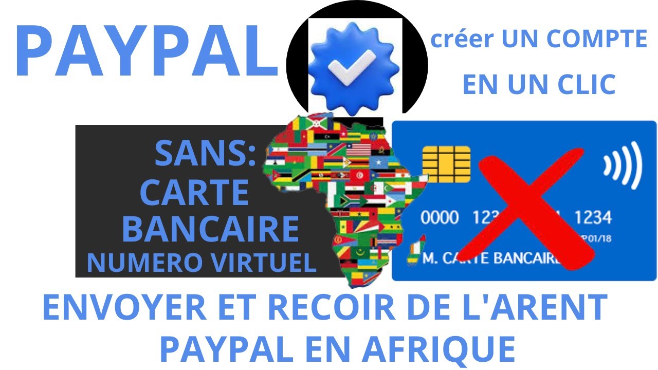 COMMENT CREER UN COMPTE PAYPAL EN AFRIQUE SANS CARTE BANCAIRE(RECEVOIR ...