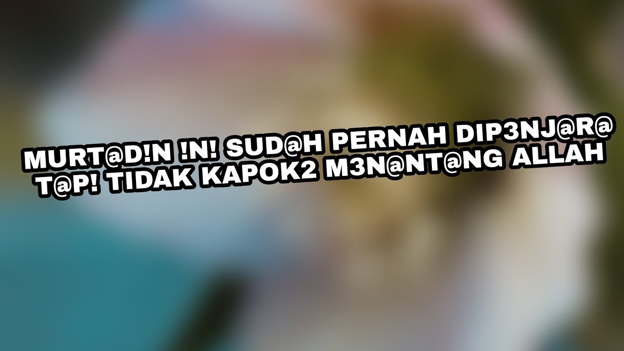 MURT@D!N !N! SUD@H PERNAH DIP3NJ@R@ T@P! TIDAK KAPOK2 M3N@NT@NG ALLAH