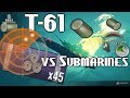 T-61 vs Submarines || World of Warships