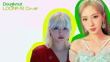 (AI COVER) What if LOONA sang Doughnut by TWICE?