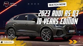 Review New 2023 Audi RS Q3 Sportback 10 Years Edition Design Interior and Exterior