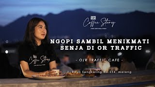Coffee While Enjoying Twilight at Or Traffic | Coffee Story eps-28 Culinary Malang