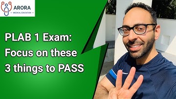 PLAB 1 Exam: 3 key things to focus on to help you PASS