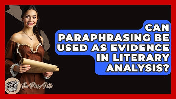 Can Paraphrasing Be Used As Evidence In Literary Analysis? - The Prose Path