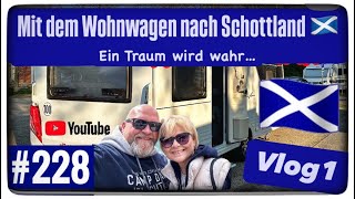 Mit dem Wohnwagen nach Schottland...!!! 🏴󠁧󠁢󠁳󠁣󠁴󠁿😍Faszination Abenteuer VLOG 1
