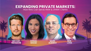 Expanding Private Markets: How RIAs Can Serve HNW & UHNW Clients