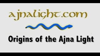 The origins of the Ajna Light Subtitled