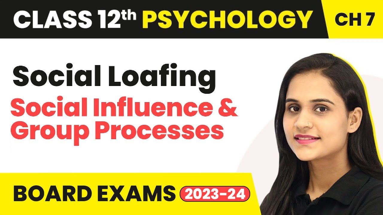 Social Loafing - Social Influence & Group Processes | Class 12 Psychology Chapter 7